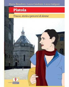 Pistoia. Tracce, storie e...