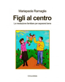 Figli al centro. La...