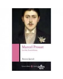 Marcel Proust. La vita, la...