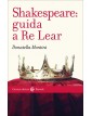 Shakespeare: guida a Re Lear