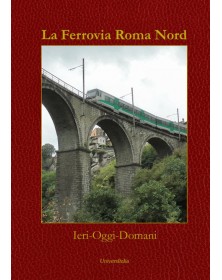 La Ferrovia Roma Nord. Ieri...