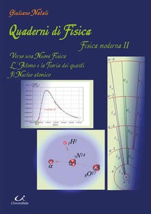 Quaderni di fisica fisica moderna II. Verso una nuova fisica. L’atomo e la teoria dei quanti il nucleo atomico