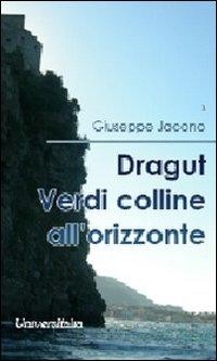 Dragut. Verdi colline all’orizzionte
