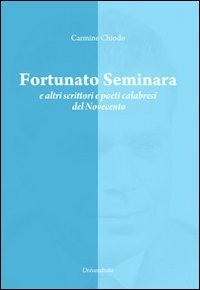 Fortunato Seminara e altri scrittori e poeti calabresi del Novecent