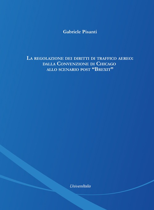 La regolazione dei diritti di traffico aereo: dalla Convenzione di Chicago  allo scenario post “Brexit”