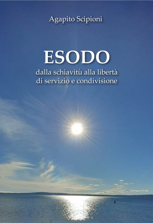 ESODO. Dalla schiavitù alla libertà  di servizio e condivisione