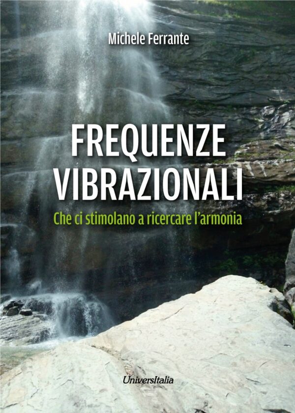 FREQUENZE VIBRAZIONALI. Che ci stimolano a ricercare l’armonia