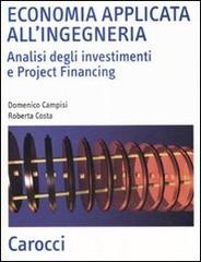 Economia applicata all’ingegneria. Analisi degli investimenti e project financing