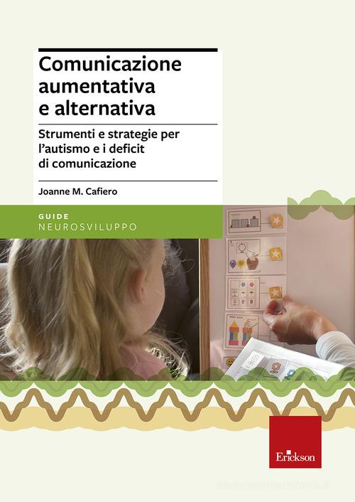 Comunicazione aumentativa e alternativa. Strumenti e strategie per l’autismo e i deficit di comunicazione